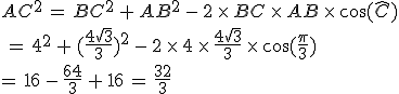 AC^2\,=\,BC^2\,+\,AB^2\,-\,2\,\times  \,BC\,\times  \,AB\,\times  \,\cos(\widehat{C})\\\\\,=\,4^2\,+\,(\frac{4\sqrt{3}}{3})^2\,-\,2\,\times  \,4\,\times  \,\frac{4\sqrt{3}}{3}\,\times  \,\cos(\frac{\pi}{3})\,\\\\=\,16\,-\,\frac{64}{3}\,+\,16\,=\,\frac{32}{3}